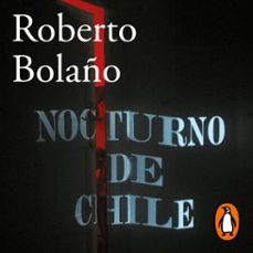 nocturno de chile-roberto bolaño-9788420431727