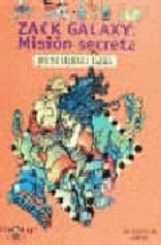 zack galaxy, mision secreta-jordi sierra i fabra-9788420457727