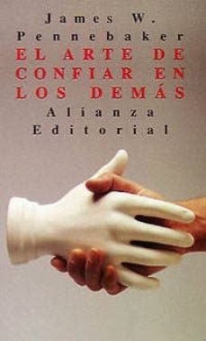 el arte de confiar en los demas-james w. pennebaker-9788420606927