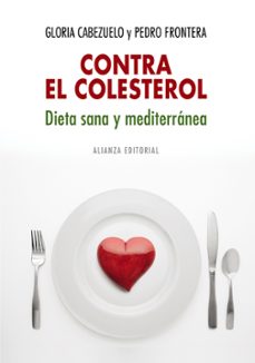 contra el colesterol: dieta sana y mediterranea-pedro frontera-gloria cabezuelo-9788420682327