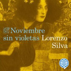 noviembre sin violetas-lorenzo silva-9788423368327