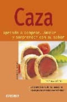 caza: aprende a comprar, limpiar y sorprender con su sabor (nueva cocina facil)-9788424117627