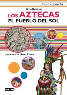 los aztecas. mundo abierto-silvia dubovoy-9788424180027