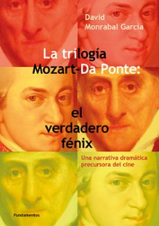 trilogia mozart da ponte. el verdadero fenix-david monrabal-9788424514327