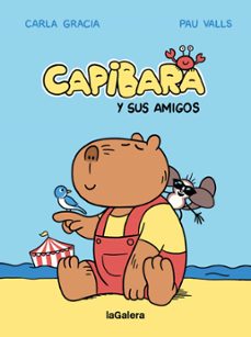 capibara y sus amigos-carla gracia-9788424674427