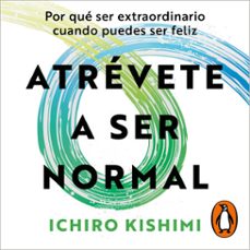 atrévete a ser normal-ichiro kishimi-9788425375927