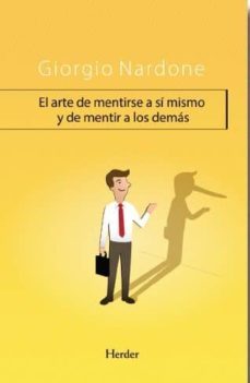 el arte de mentirse a sí mismo y de mentir a los demás-giorgio nardone-9788425434327