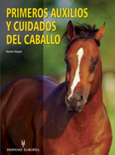 primeros auxilios y cuidados del caballo-karen hayes-9788425515927