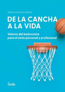 de la cancha a la vida. valores del baloncesto para el exito personal y profesional (ebook)-sergio colado garcía-9788426741127