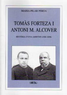 tomas forteza i antoni m.alcover historia d una amistat (1880-189 8)-9788427340527