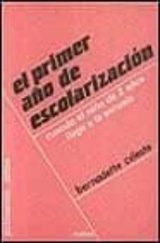 primer año de escolarizacion: cuando niño de 2 años llega a la es cuela-bernadette celeste-9788427709027