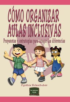 como organizar aulas inclusivas-cynthia holzschuher-9788427718227