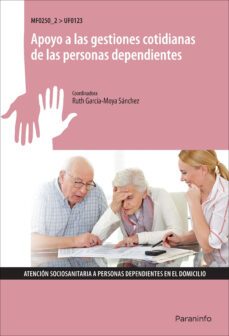 uf0123 - apoyo a las gestiones cotidianas de las personas dependi entes-ruth garcia moya sanchez-9788428335027