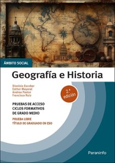 geografía e historia: pruebas de acceso a ciclos formativos de grado medio. ámbito social. prueba libre. título de graduado en eso-dionisio escobar-esther mayoral-9788428371827