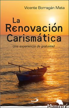 la renovacion carismatica: una experiencia de gratitud-vicente borragan mata-9788428552127