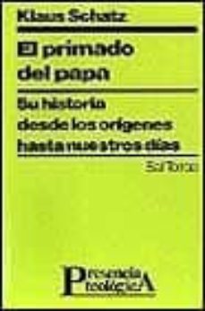 el primado del papa su historia desde los origenes hasta nuestros dias-9788429312027
