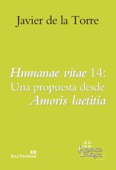 humanae vitae 14: una propuesta desde amoris laetitia-javier de la torre-9788429327427