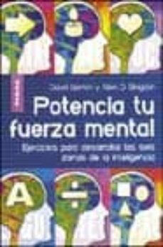 potencia tu fuerza mental: ejercicios para desarrollar las seis z onas de la inteligencia-david gamon-allen d. bragdon-9788430534227