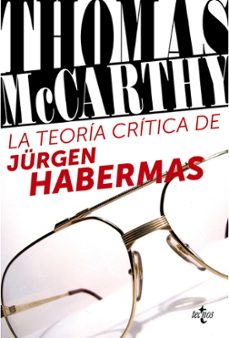 la teoría crítica de jürgen habermas-thomas mccarthy-9788430957927