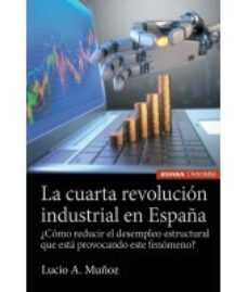 la cuarta revolucion industrial en españa-lucio a. muñoz-9788431332327