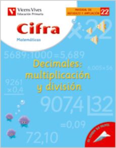 22. cifra decimales: multiplicación y división-9788431607227