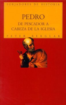 pedro: de pescador a cabeza de la iglesia-9788432129827