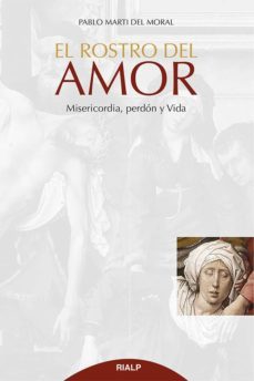 el rostro del amor-pablo marti del moral-9788432146527