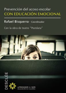 prevencion del acoso escolar con educacion emocional: con la bora de teatro postdata-rafael bisquerra alzina-9788433026927