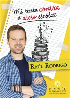 mi receta contra en acoso escolar-raul rodrigo rubio-9788433030627