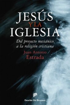 jesus y la iglesia-juan antonio estrada-9788433032027
