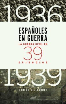 españoles en guerra: la guerra civil en 39 episodios-9788434417427