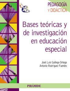 bases teoricas y de investigacion en educacion especial (ebook)-jose luis gallego ortega-antonio rodriguez fuentes-9788436826227