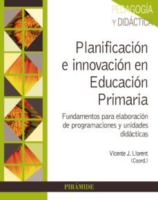 planificacion e innovacion en educacion primaria (ebook)-vicent j. llorent-9788436840827