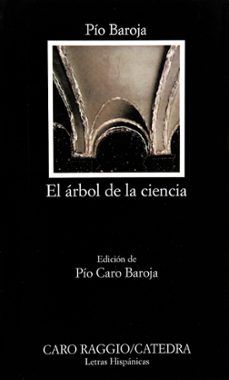 el arbol de la ciencia (21ª ed.)-pio baroja-9788437605227