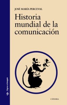 historia mundial de la comunicación-jose maria perceval-9788437634227
