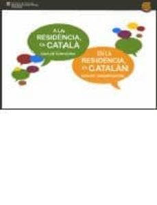 a la residencia, en catala.guia de conversa/ en la residencia en catalan.guia de conversacion-9788439383727
