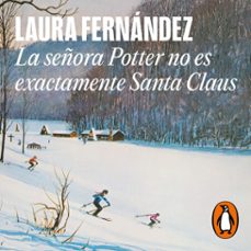 la señora potter no es exactamente santa claus (audiolibro)-laura fernandez-9788439740827