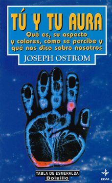 tu y tu aura: que es, su aspecto y colores, como se percibe y que nos dice sobre nosotros-9788441410527