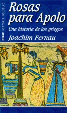 rosas para apolo: una historia de los griegos-joachim fernau-9788441411227