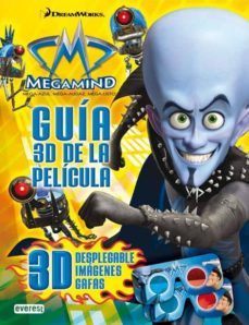 megamind guia 3d de pelicula: 3d desplegable, imagenes y gafas-9788444164427