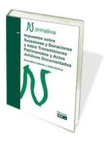 impuestos sobre sucesiones y donaciones, 2012 y sobre transmision es patrimoniales y actos juridicos documentados-9788445414927