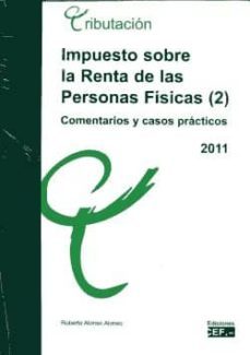 impuesto sobre la renta de las personas fisicas: comentarios y ca sos practicos (2 vol.)-9788445418727