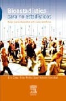 bioestadistica para no estadisticos: principios para interpretar articulos cientificos-e. cobo-9788445817827