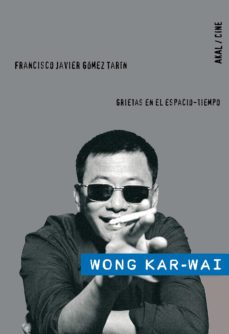 wong kar-wai: grietas en el espacio-tiempo-9788446024927