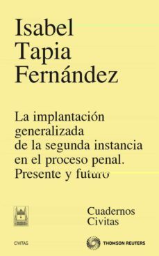 implantacion generalizada de la segunda instancia en el proceso p penal: presente y futuro-isabel tapia fernandez-9788447037827