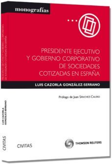 presidente ejecutivo y gobierno corporativo de sociedades cotizad as en españa-9788447041527