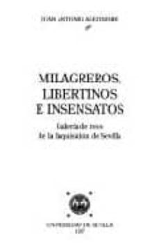 milagreros, libertinos e insensatos: galeria de reos de la inquis icion de sevilla-9788447203727