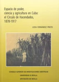 espacio de poder, ciencia y agricultura en cuba: el circulo de ha cendados, 1878-1917-9788447211227