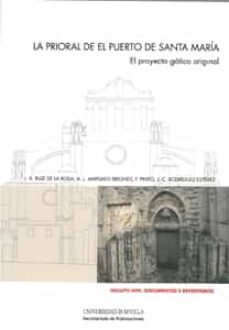 la prioral de el puerto de santa maria. el proyecto gotico origin al (+cd)-jose antonio ruiz de la rosa-9788447212927