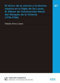 el lexico de la ciencia y la tecnica nautica en el siglo de las luces-natalia silva lopez-9788447230327